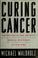 Cover of: Curing cancer