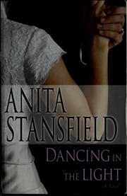 Cover of: Dancing in the light by Anita Stansfield, Anita Stansfield