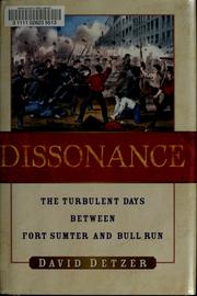 Cover of: Dissonance: the turbulent days between Fort Sumter and Bull Run