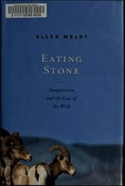 Cover of: Eating stone: imagination and the loss of the wild