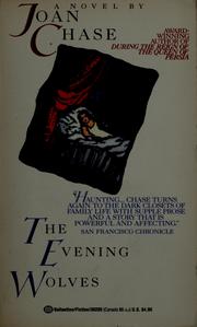 Cover of: The evening wolves by Joan Chase