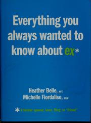 Cover of: Everything you always wanted to know about ex* by Heather Belle