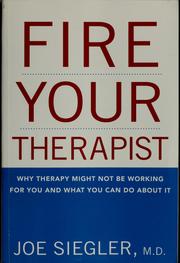 Cover of: Fire your therapist by Joe Siegler, Joe Siegler