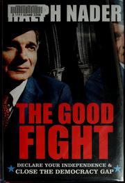 Cover of: The good fight: declare your independence & close the democracy gap