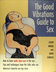 Cover of: The good vibrations guide to sex by Cathy Winks