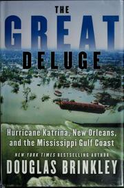 Cover of: The great deluge: Hurricane Katrina, New Orleans, and the Mississippi Gulf Coast