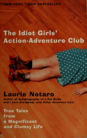 Cover of: The idiot girls' action adventure club by Laurie Notaro
