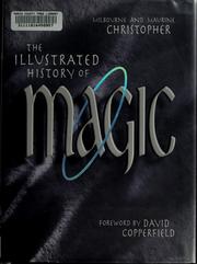 Cover of: The illustrated history of magic | Milbourne Christopher
