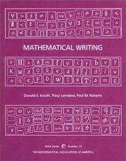 Cover of: Mathematical Writing (Mathematical Association of America Notes) by Donald Knuth, Tracy Larrabee, Paul M. Roberts