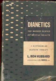Cover of: Dianetics: the modern science of mental health, a handbook of dianetic therapy.