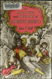 Cover of: The love songs and heroines of Robert Burns by Robert Burns