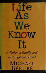 Cover of: Life as we know it: a father, a family, and an exceptional child