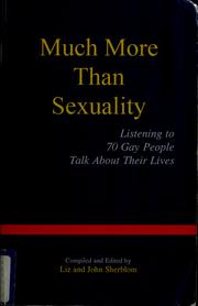 Cover of: Much more than sexuality: listening to 70 gay people talk about their lives