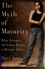 Cover of: The myth of maturity by T. E. Apter