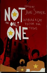 Cover of: Not the only one: lesbian and gay fiction for teens