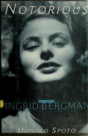 Cover of: Notorious: the life of Ingrid Bergman