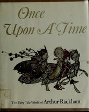 Cover of: Once upon a time: the fairy tale world of Arthur Rackham