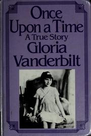 Cover of: Once upon a time by Gloria Laura Vanderbilt, Gloria Laura Vanderbilt