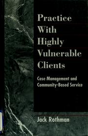 Practice with highly vulnerable clients by Jack Rothman