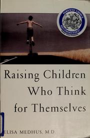 Cover of: Raising children who think for themselves