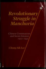 Revolutionary struggle in Manchuria by Chong-Sik Lee