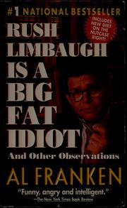 Cover of: Rush Limbaugh is a big fat idiot and other observations by Al Franken