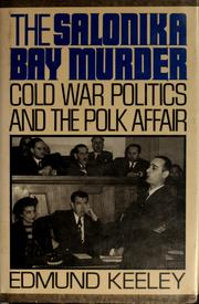Cover of: The Salonika Bay murder: cold war politics and the Polk affair