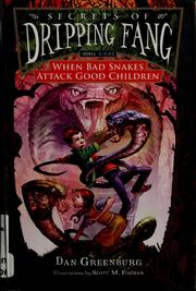 Cover of: Secrets of Dripping Fang: When bad snakes attack good children