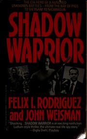 Cover of: Shadow warrior by Felix I. Rodriguez