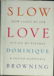 Cover of: Slow love by Dominique Browning, Dominique Browning