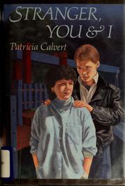 Cover of: Stranger, you & I by Patricia Calvert