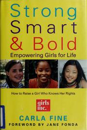 Cover of: Strong, smart, and bold: empowering girls for life
