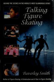 Cover of: Talking figure skating: behind the scenes in the world's most glamorous sport