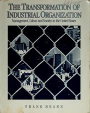 Cover of: The transformation of industrial organization by Frank Hearn, Frank Hearn