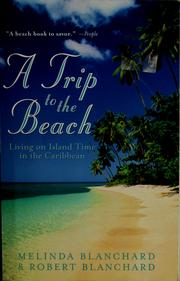Cover of: A trip to the beach: living on island time in the Caribbean