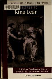 Cover of: Understanding King Lear: a student casebook to issues, sources, and historical documents