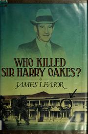 Cover of: Who killed Sir Harry Oakes? by James Leasor