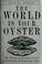 Cover of: The world is your oyster