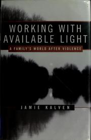 Cover of: Working with available light by Jamie Kalven