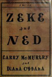 Zeke and Ned by Larry McMurtry, Diana Ossana