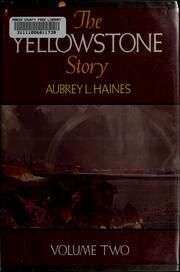 Cover of: The Yellow Stone story: a history of our first national park