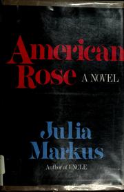 Cover of: American rose by Julia Markus