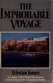 Cover of: The improbable voyage of the yacht Outward Leg into, through, and out of the heart of Europe