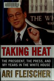 Cover of: Taking heat: the president, the press, and my years in the White House