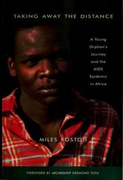 Cover of: Taking away the distance: a young orphan's journey and the AIDS epidemic in Africa