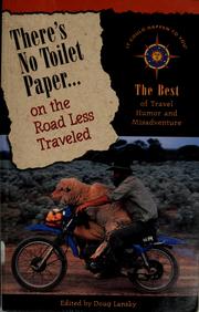 Cover of: There's no toilet paper-- on the road less traveled: the best of travel humor and adventure