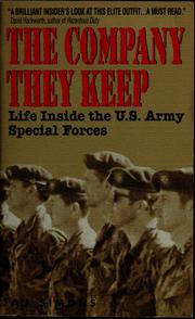 Cover of: The company they keep: life inside the U.S. Army Special Forces