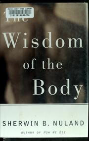 Cover of: The wisdom of the body by Sherwin B. Nuland