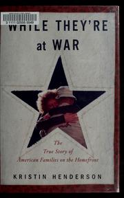 Cover of: While they're at war: the true story of American families on the homefront