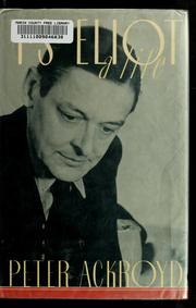 T.S. Eliot by Peter Ackroyd